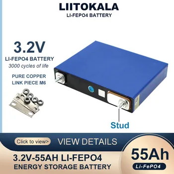 1PCS Liitokala 3.2 V 55Ah LiFePO4 Bateria do Fosfato do 55000mAh Baterias de 12V 24V 3C Motocicleta Motor de Carro Modificação M6 parafuso prisioneiro