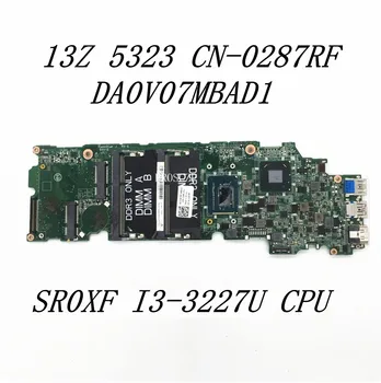 CN-0287RF 0287RF 287RF de Alta Qualidade da placa-Mãe Para Dell 13Z 5323 DA0V07MBAD1 Com SR0XF I3-3227U de CPU de 100% a Funcionar Bem